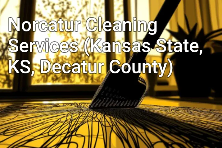 Norcatur Cleaning Services (Kansas State, KS, Decatur County)