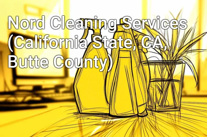 Nord Cleaning Services (California State, CA, Butte County)