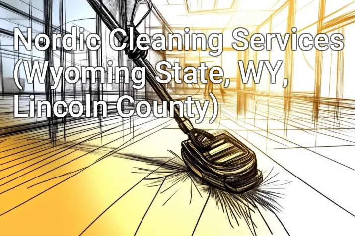 Nordic Cleaning Services (Wyoming State, WY, Lincoln County)