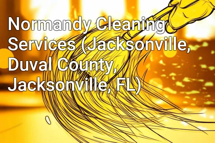 Normandy Cleaning Services (Jacksonville, Duval County, Jacksonville, FL)