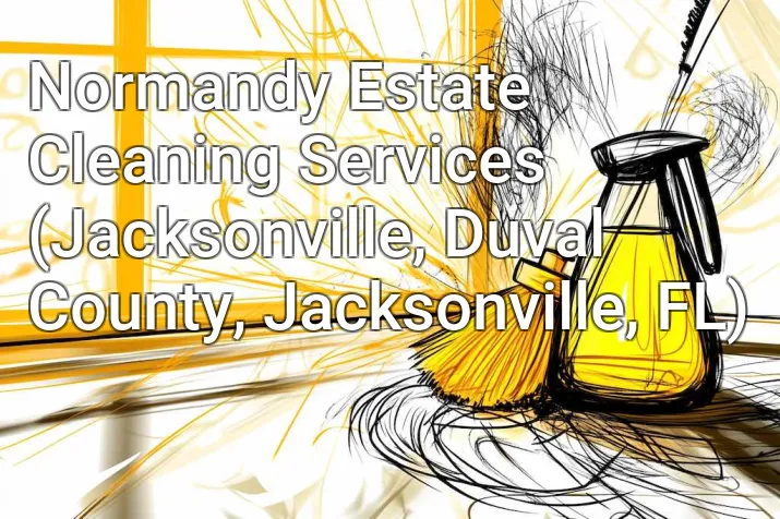 Normandy Estate Cleaning Services (Jacksonville, Duval County, Jacksonville, FL)