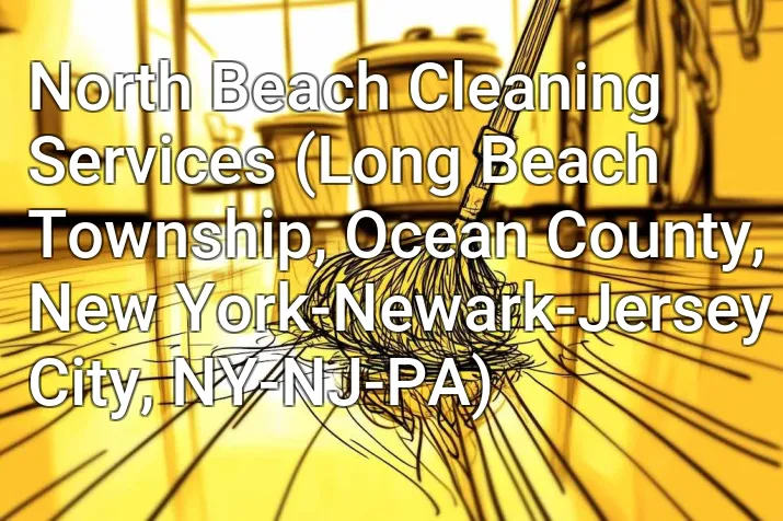 North Beach Cleaning Services (Long Beach Township, Ocean County, New York-Newark-Jersey City, NY-NJ-PA)