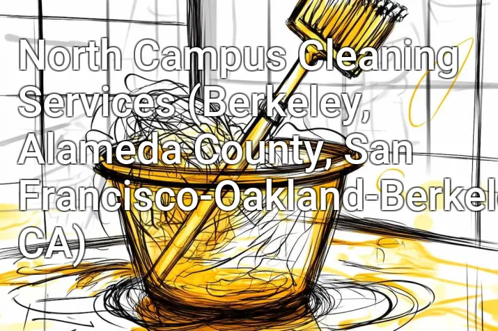 North Campus Cleaning Services (Berkeley, Alameda County, San Francisco-Oakland-Berkeley, CA)