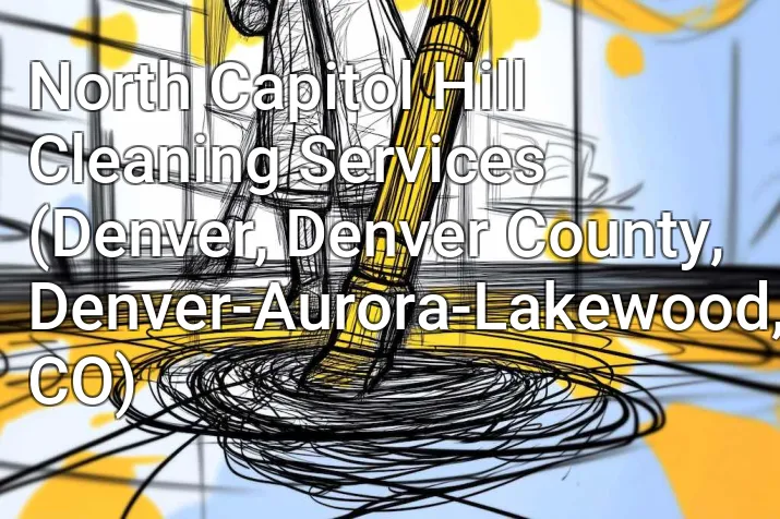 North Capitol Hill Cleaning Services (Denver, Denver County, Denver-Aurora-Lakewood, CO)