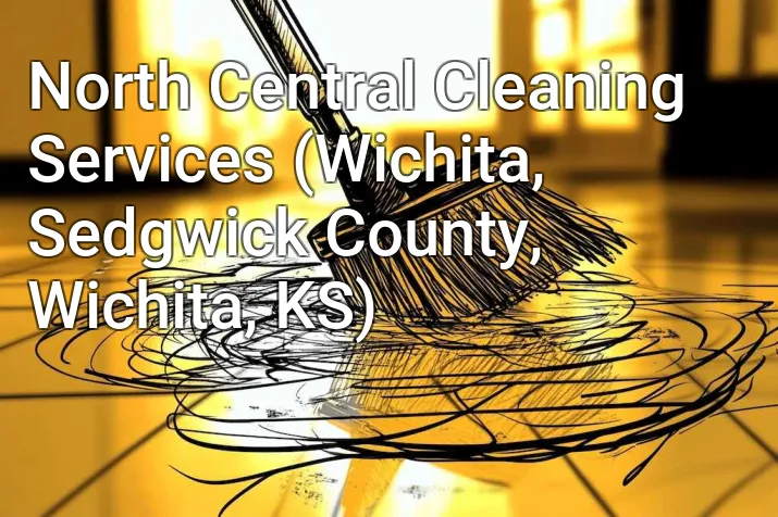North Central Cleaning Services (Wichita, Sedgwick County, Wichita, KS)