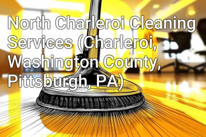 North Charleroi Cleaning Services (Charleroi, Washington County, Pittsburgh, PA)