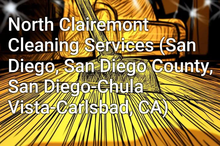 North Clairemont Cleaning Services (San Diego, San Diego County, San Diego-Chula Vista-Carlsbad, CA)
