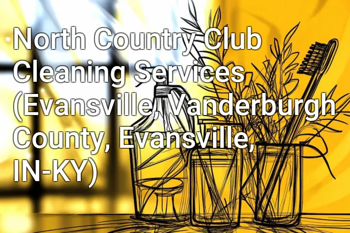 North Country Club Cleaning Services (Evansville, Vanderburgh County, Evansville, IN-KY)