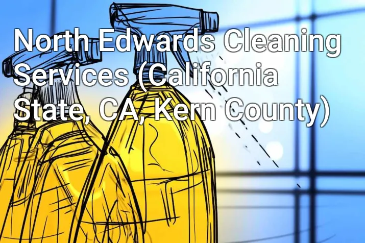 North Edwards Cleaning Services (California State, CA, Kern County)