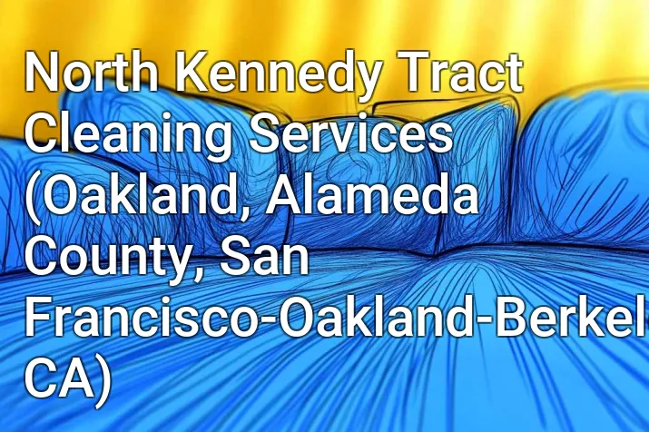 North Kennedy Tract Cleaning Services (Oakland, Alameda County, San Francisco-Oakland-Berkeley, CA)