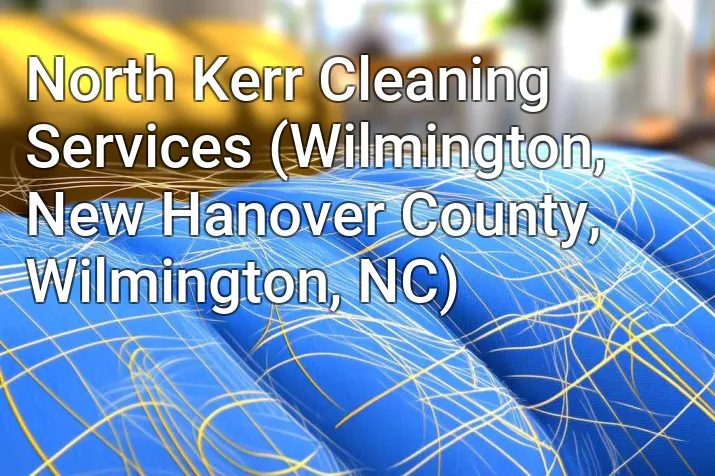 North Kerr Cleaning Services (Wilmington, New Hanover County, Wilmington, NC)