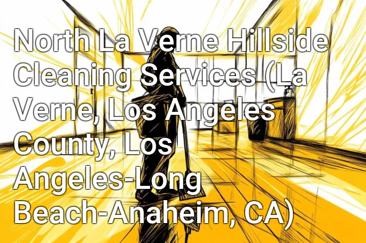 North La Verne Hillside Cleaning Services (La Verne, Los Angeles County, Los Angeles-Long Beach-Anaheim, CA)