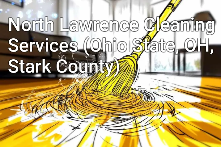 North Lawrence Cleaning Services (Ohio State, OH, Stark County)