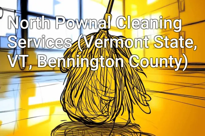 North Pownal Cleaning Services (Vermont State, VT, Bennington County)
