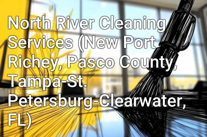 North River Cleaning Services (New Port Richey, Pasco County, Tampa-St. Petersburg-Clearwater, FL)
