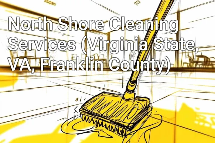 North Shore Cleaning Services (Virginia State, VA, Franklin County)