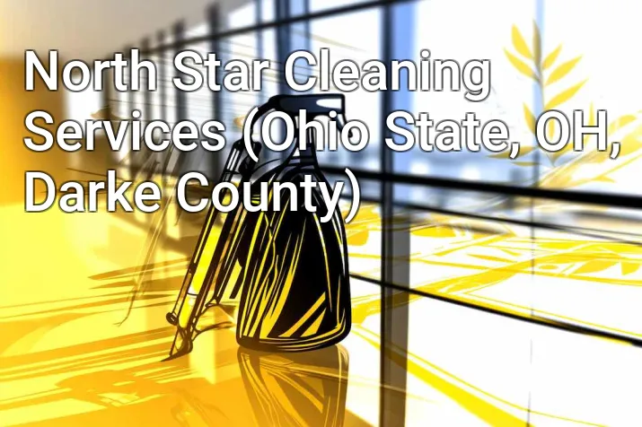 North Star Cleaning Services (Ohio State, OH, Darke County)