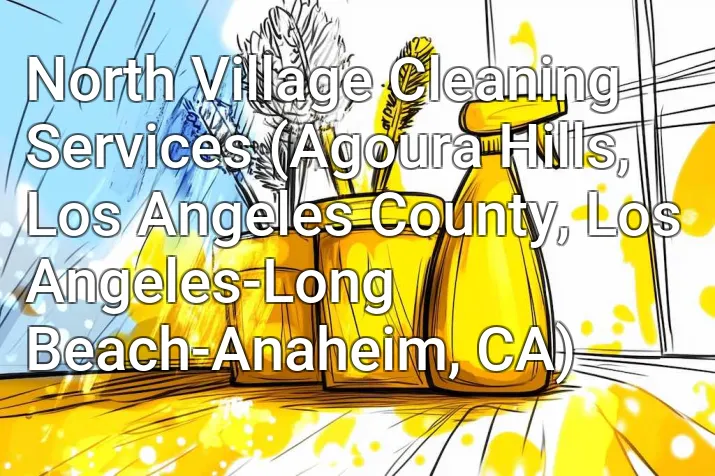 North Village Cleaning Services (Agoura Hills, Los Angeles County, Los Angeles-Long Beach-Anaheim, CA)