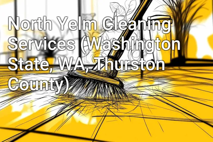 North Yelm Cleaning Services (Washington State, WA, Thurston County)