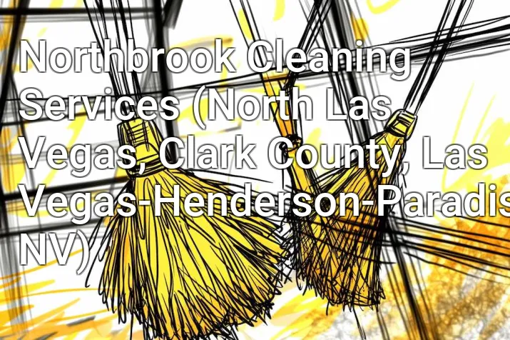 Northbrook Cleaning Services (North Las Vegas, Clark County, Las Vegas-Henderson-Paradise, NV)
