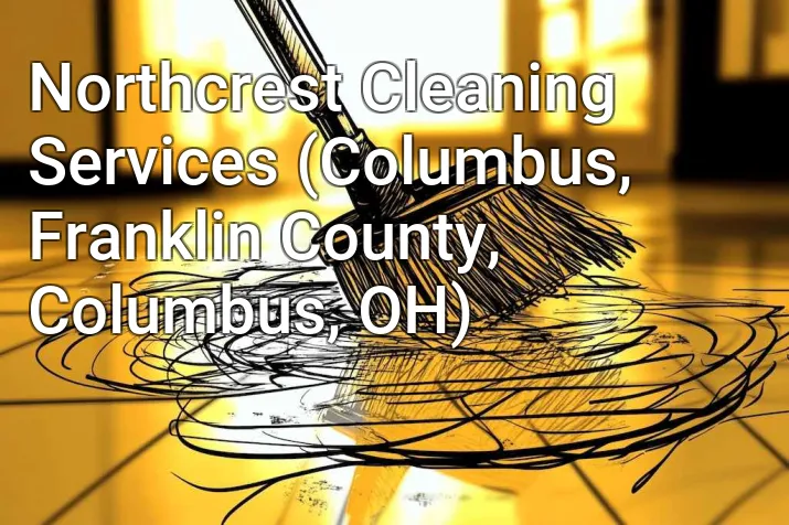 Northcrest Cleaning Services (Columbus, Franklin County, Columbus, OH)