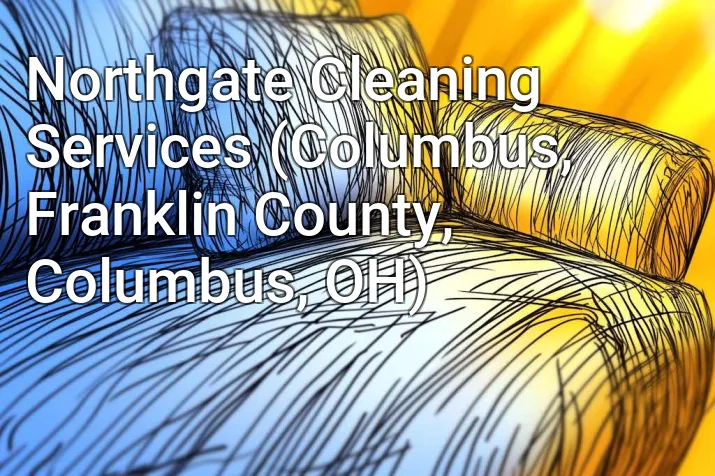 Northgate Cleaning Services (Columbus, Franklin County, Columbus, OH)