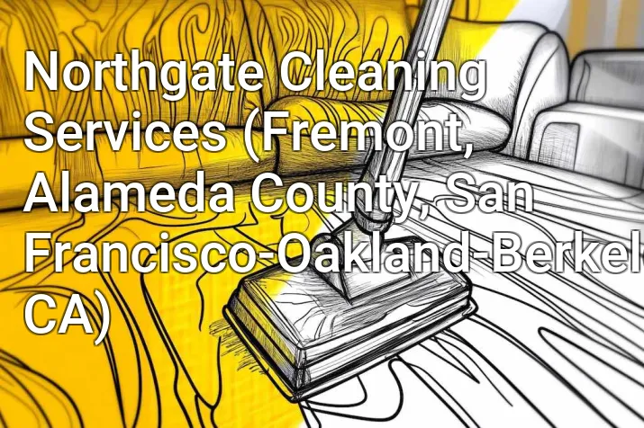 Northgate Cleaning Services (Fremont, Alameda County, San Francisco-Oakland-Berkeley, CA)