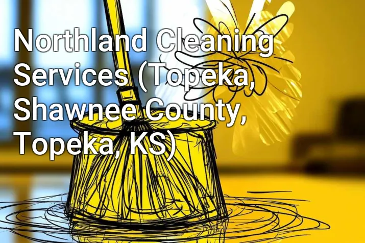 Northland Cleaning Services (Topeka, Shawnee County, Topeka, KS)