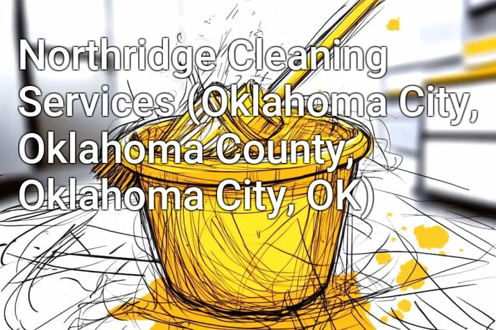 Northridge Cleaning Services (Oklahoma City, Oklahoma County, Oklahoma City, OK)