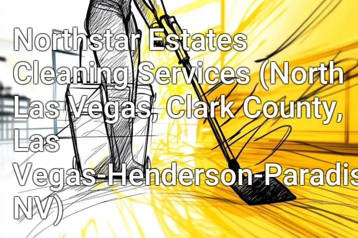Northstar Estates Cleaning Services (North Las Vegas, Clark County, Las Vegas-Henderson-Paradise, NV)