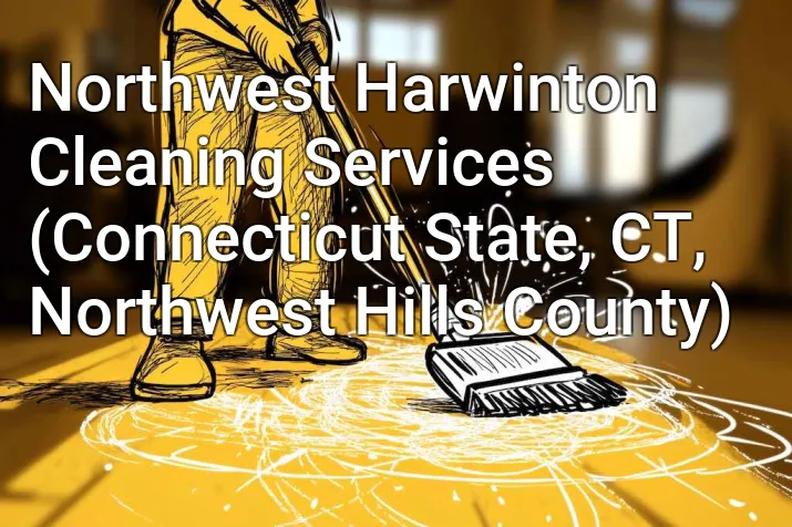 Northwest Harwinton Cleaning Services (Connecticut State, CT, Northwest Hills County)