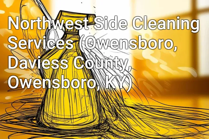 Northwest Side Cleaning Services (Owensboro, Daviess County, Owensboro, KY)