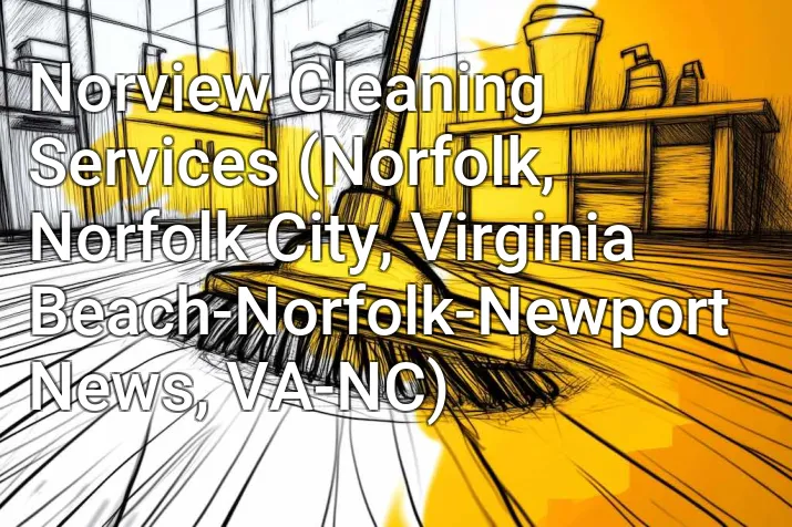 Norview Cleaning Services (Norfolk, Norfolk City, Virginia Beach-Norfolk-Newport News, VA-NC)