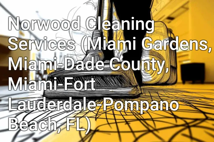 Norwood Cleaning Services (Miami Gardens, Miami-Dade County, Miami-Fort Lauderdale-Pompano Beach, FL)