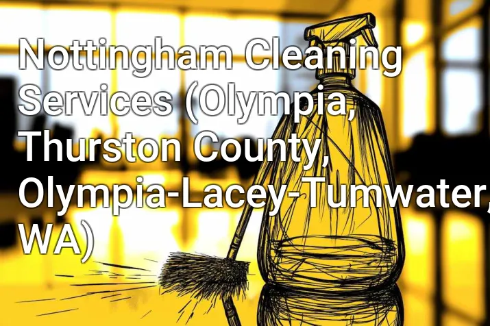 Nottingham Cleaning Services (Olympia, Thurston County, Olympia-Lacey-Tumwater, WA)