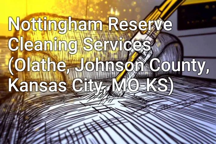Nottingham Reserve Cleaning Services (Olathe, Johnson County, Kansas City, MO-KS)