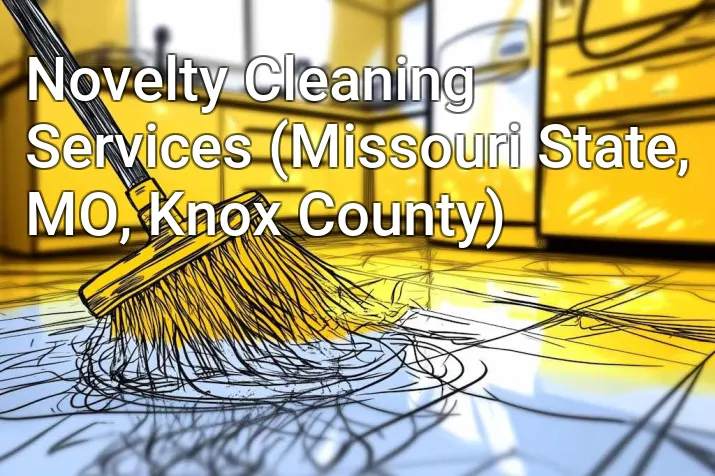 Novelty Cleaning Services (Missouri State, MO, Knox County)
