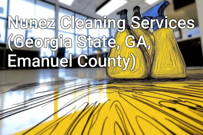 Nunez Cleaning Services (Georgia State, GA, Emanuel County)