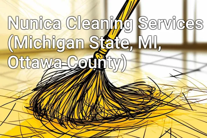 Nunica Cleaning Services (Michigan State, MI, Ottawa County)