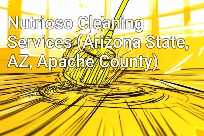 Nutrioso Cleaning Services (Arizona State, AZ, Apache County)