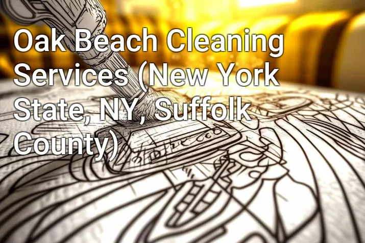Oak Beach Cleaning Services (New York State, NY, Suffolk County)