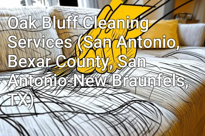 Oak Bluff Cleaning Services (San Antonio, Bexar County, San Antonio-New Braunfels, TX)