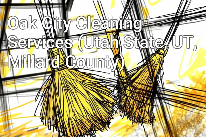 Oak City Cleaning Services (Utah State, UT, Millard County)