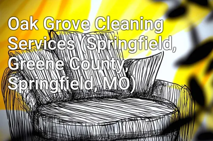 Oak Grove Cleaning Services (Springfield, Greene County, Springfield, MO)