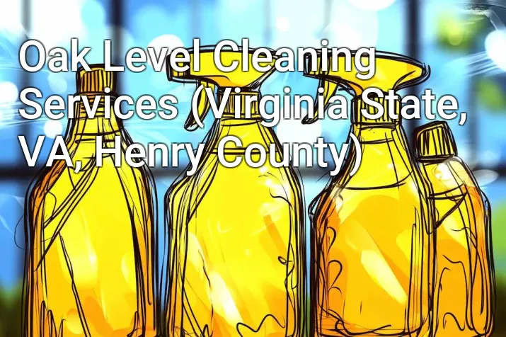 Oak Level Cleaning Services (Virginia State, VA, Henry County)