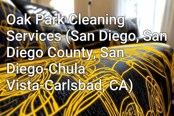Oak Park Cleaning Services (San Diego, San Diego County, San Diego-Chula Vista-Carlsbad, CA)