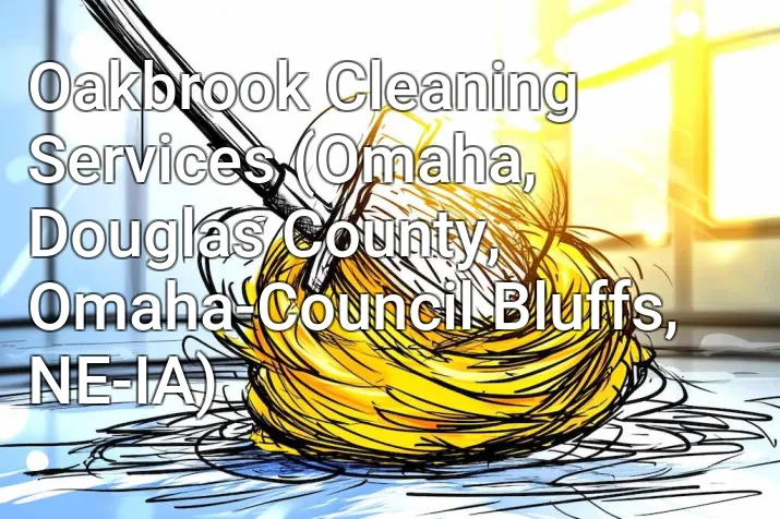 Oakbrook Cleaning Services (Omaha, Douglas County, Omaha-Council Bluffs, NE-IA)