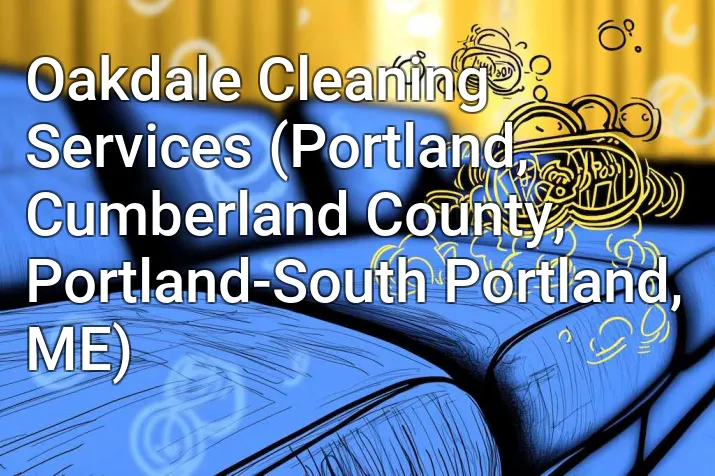Oakdale Cleaning Services (Portland, Cumberland County, Portland-South Portland, ME)
