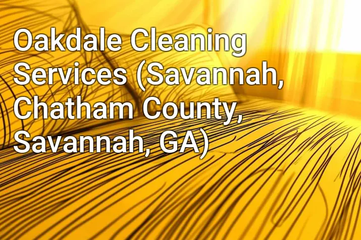 Oakdale Cleaning Services (Savannah, Chatham County, Savannah, GA)