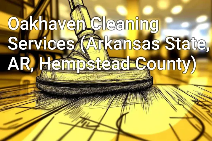 Oakhaven Cleaning Services (Arkansas State, AR, Hempstead County)